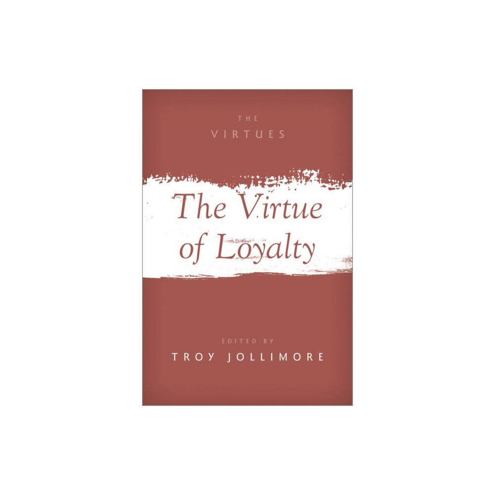 Oxford University Press Inc The Virtue of Loyalty (häftad, eng)