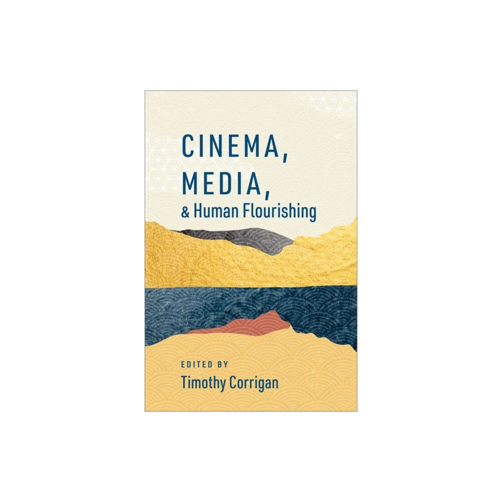 Oxford University Press Inc Cinema, Media, and Human Flourishing (häftad, eng)