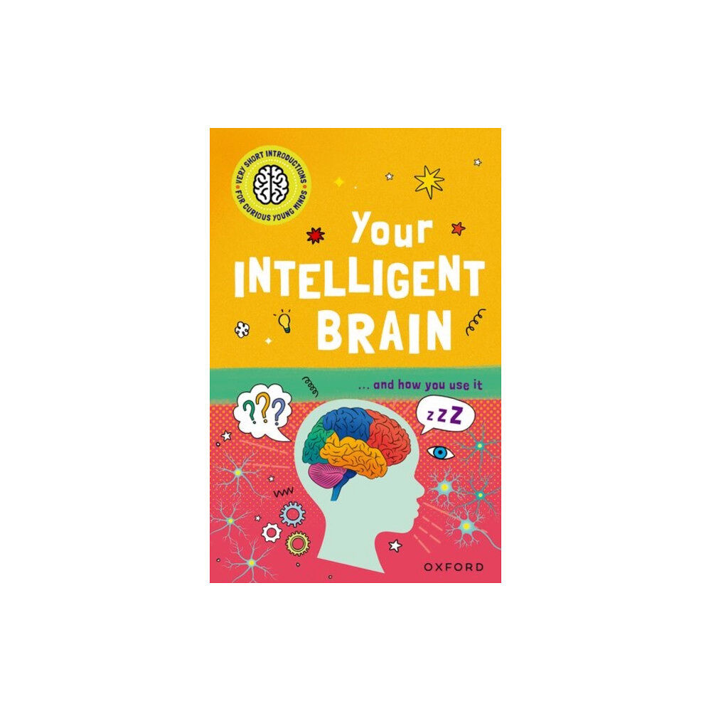 Oxford University Press Very Short Introductions to Curious Young Minds: Your Intelligent Brain (häftad, eng)