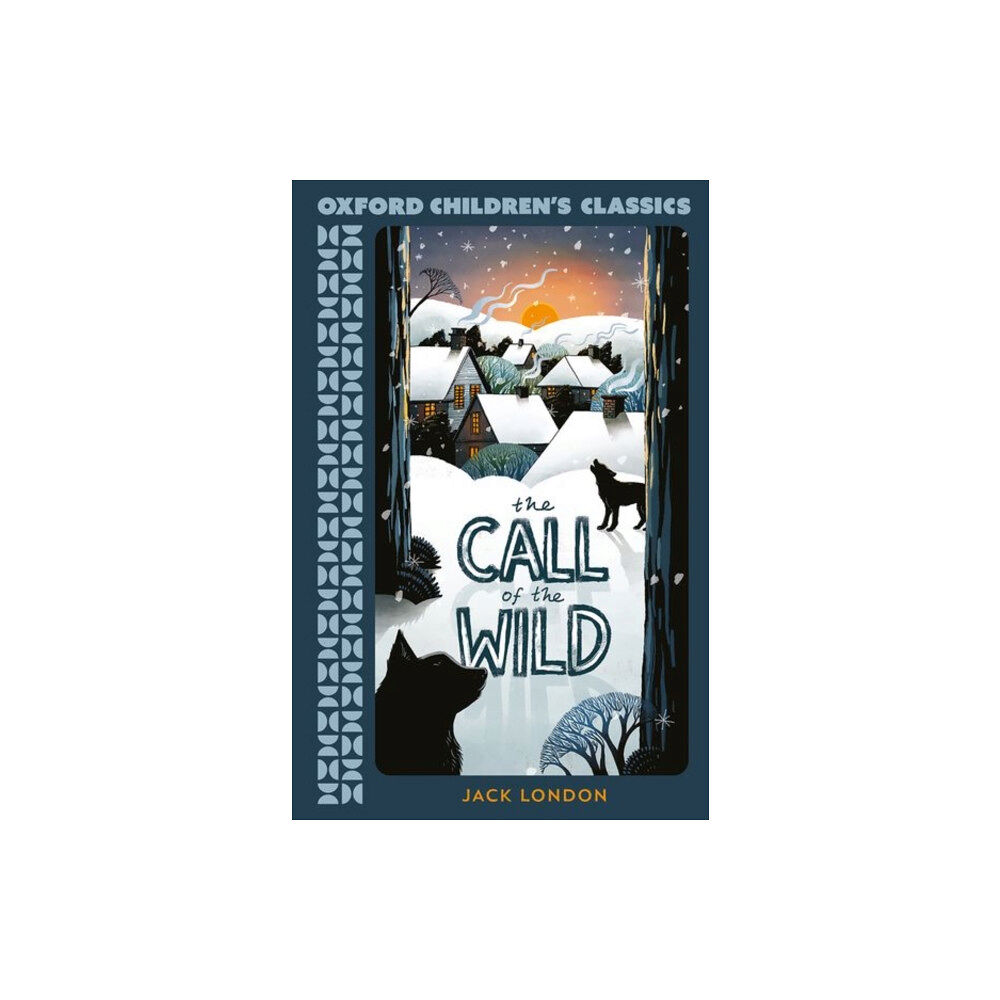 Oxford University Press Oxford Children's Classics: The Call of the Wild (häftad, eng)