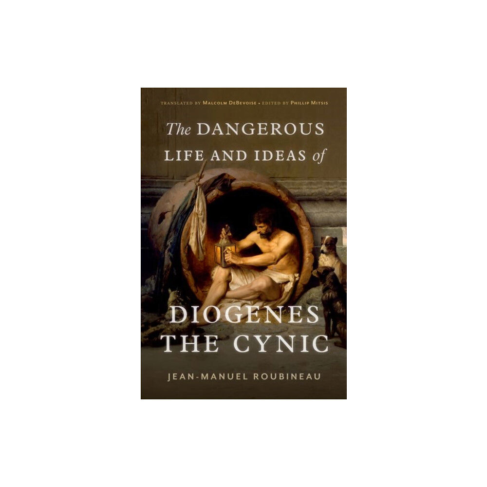 Oxford University Press Inc The Dangerous Life and Ideas of Diogenes the Cynic (inbunden, eng)