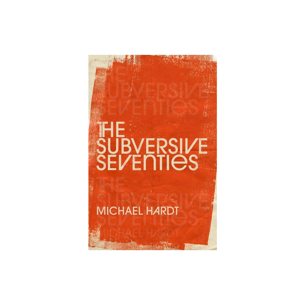 Oxford University Press Inc The Subversive Seventies (inbunden, eng)