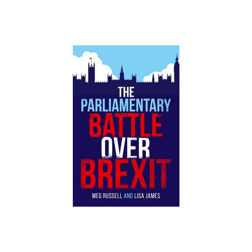 Oxford University Press The Parliamentary Battle over Brexit (inbunden, eng)