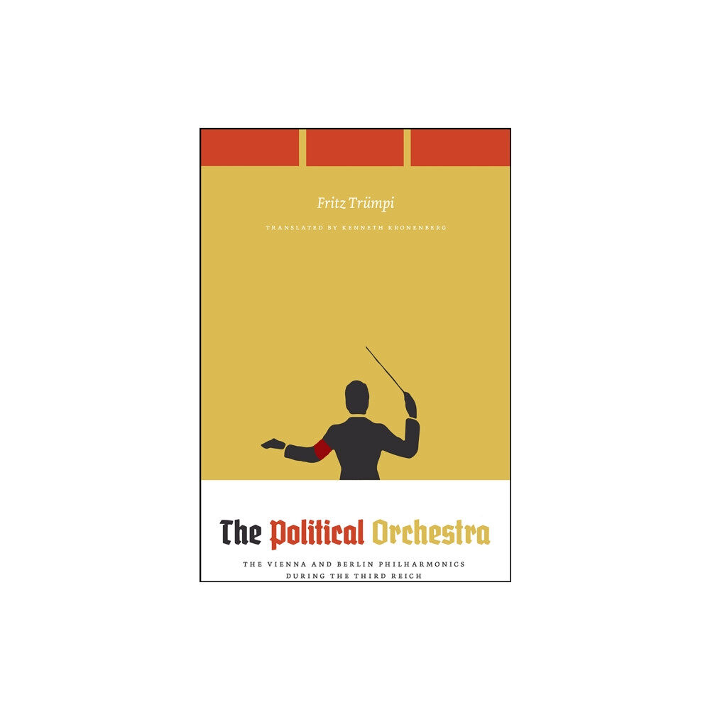 The university of chicago press The Political Orchestra (häftad, eng)