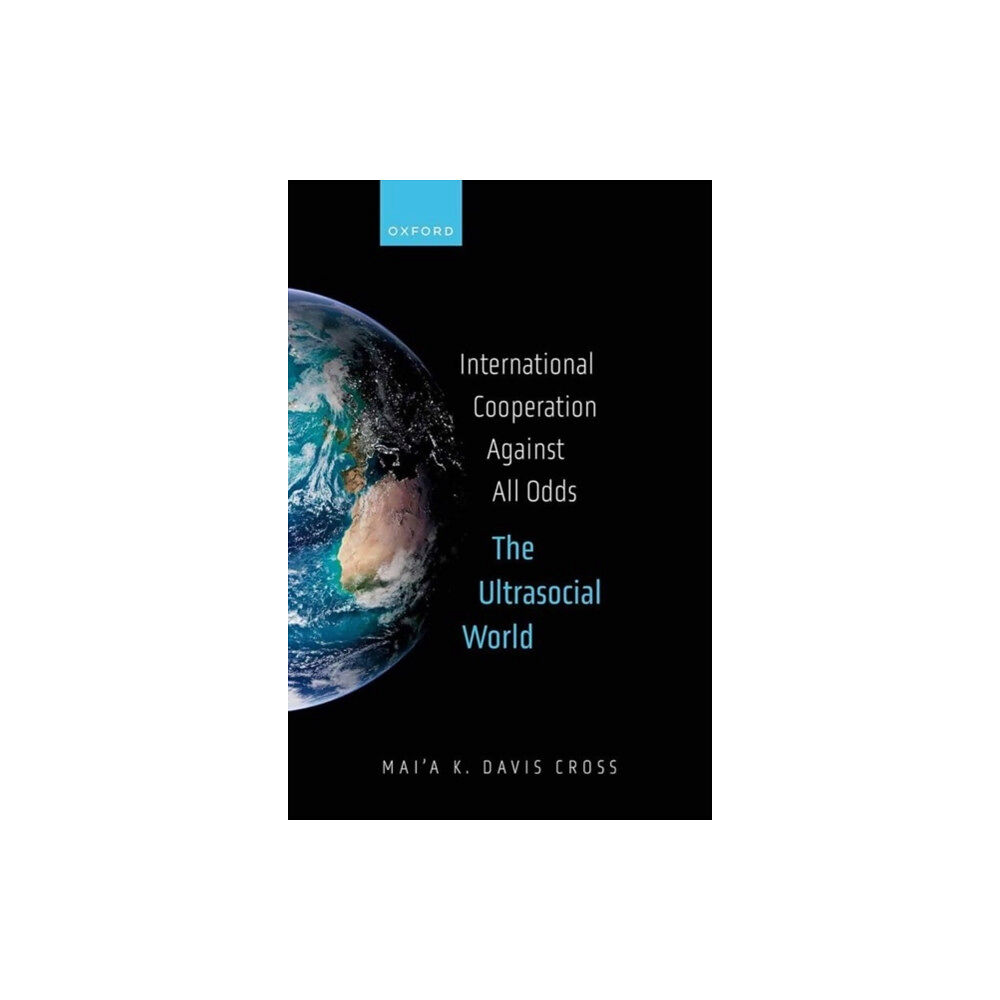 Oxford University Press International Cooperation Against All Odds (häftad, eng)