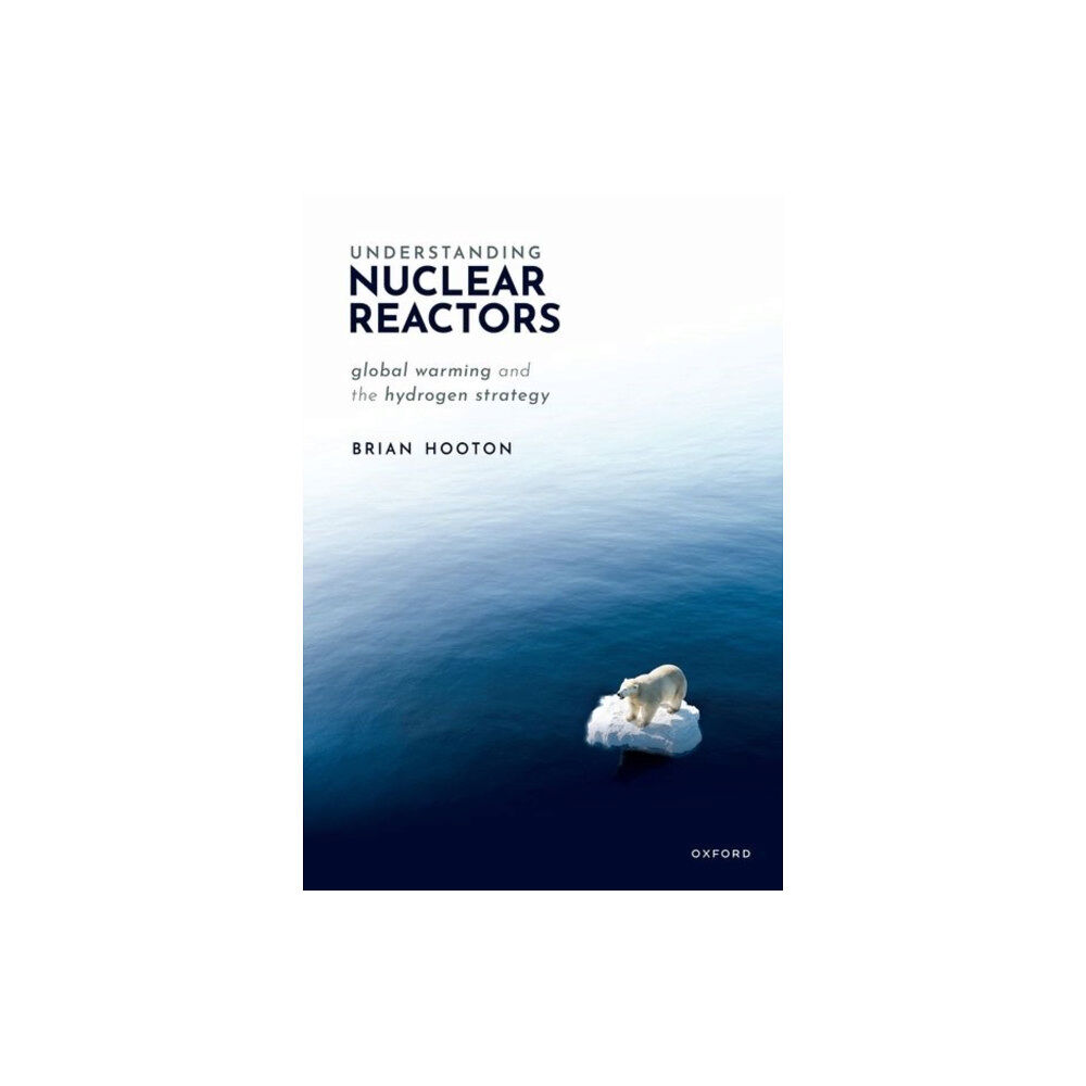 Oxford University Press Understanding Nuclear Reactors (häftad, eng)