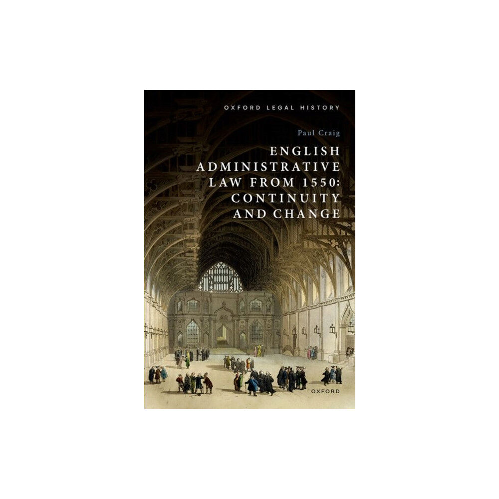 Oxford University Press English Administrative Law from 1550 (inbunden, eng)