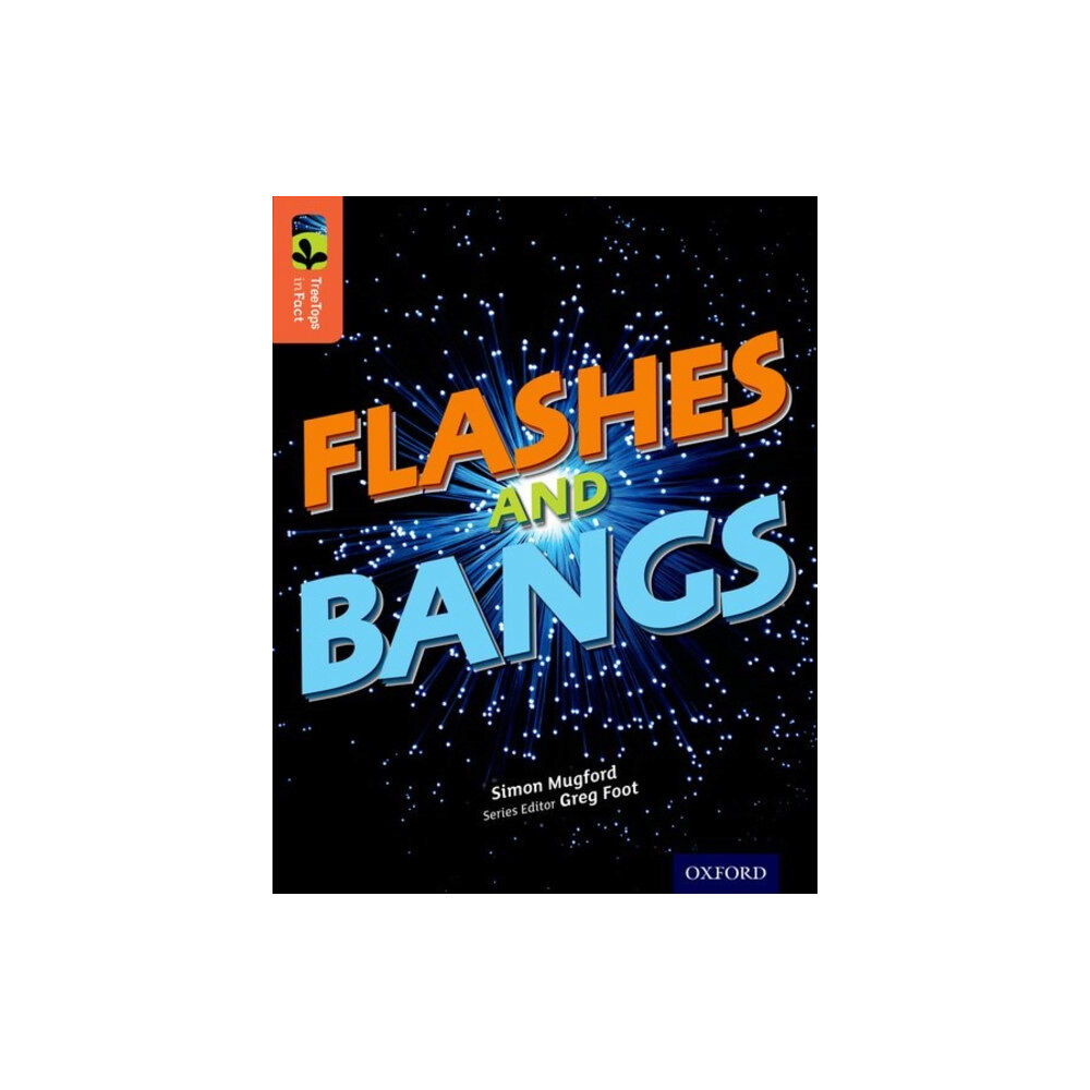 Oxford University Press Oxford Reading Tree TreeTops inFact: Level 13: Flashes and Bangs (häftad, eng)