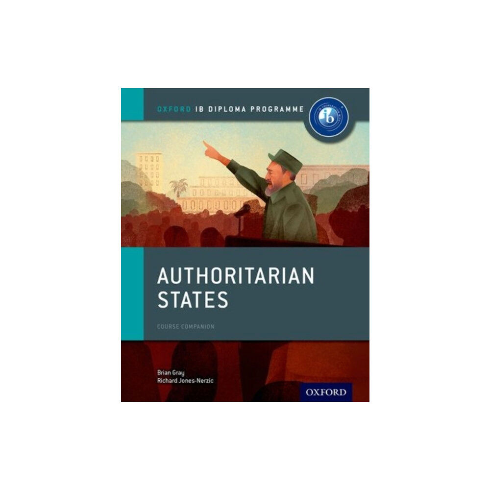 Oxford University Press Oxford IB Diploma Programme: Authoritarian States Course Companion (häftad, eng)