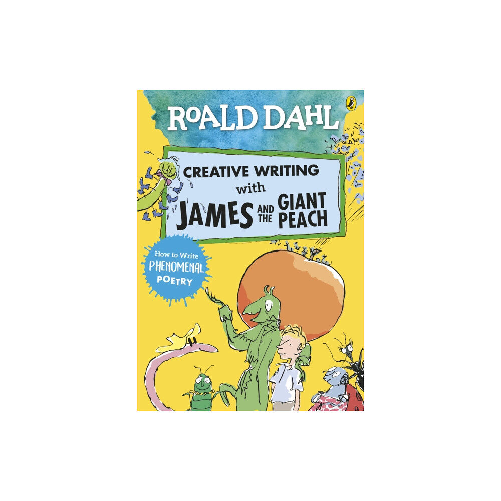 Penguin Random House Children's UK Roald Dahl Creative Writing with James and the Giant Peach: How to Write Phenomenal Poetry (häftad, eng)