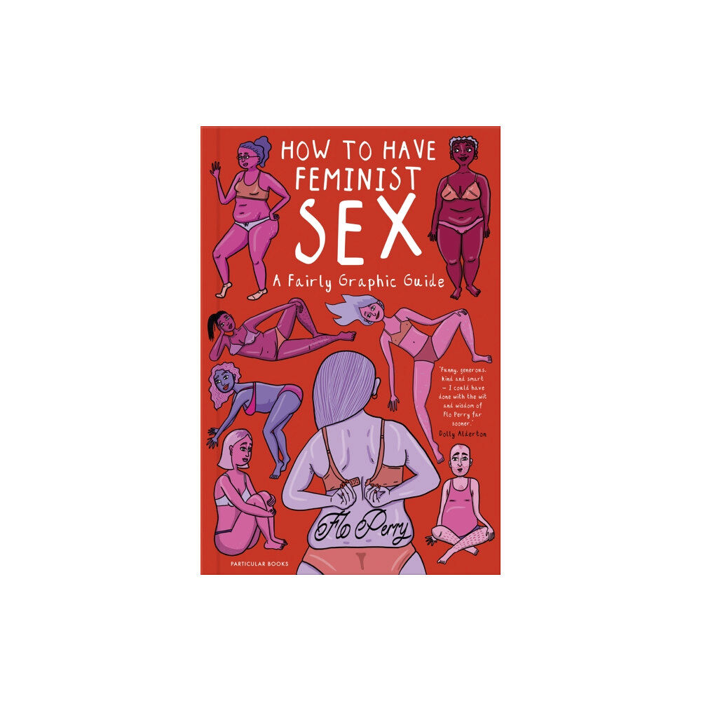 Penguin books ltd How to Have Feminist Sex (inbunden, eng)