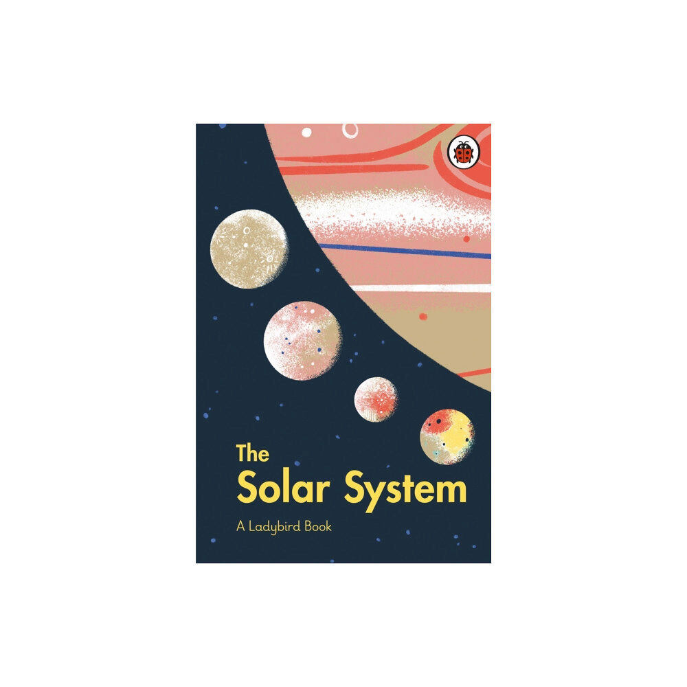 Penguin Random House Children's UK A Ladybird Book: The Solar System (inbunden, eng)