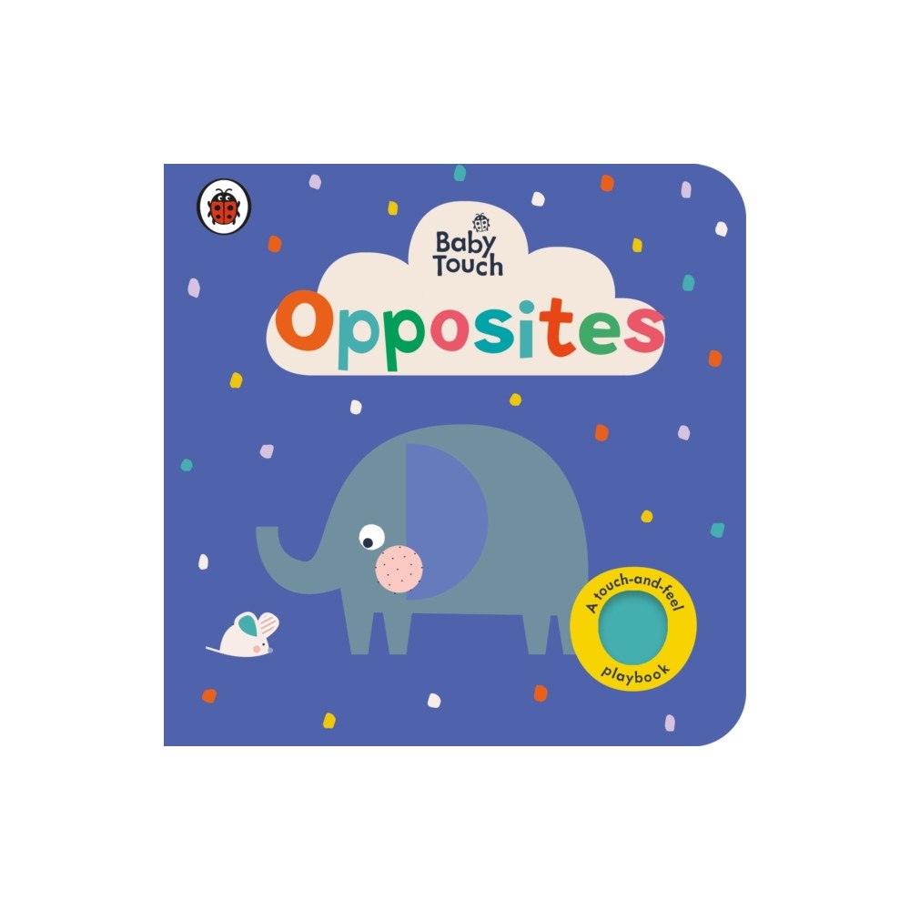 Penguin Random House Children's UK Baby Touch: Opposites (bok, board book, eng)