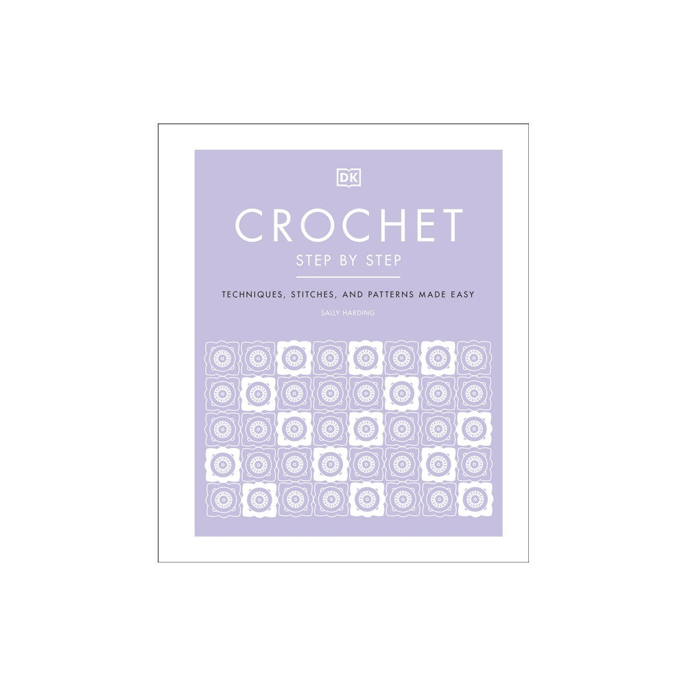 Dorling Kindersley Ltd Crochet Step by Step (inbunden, eng)