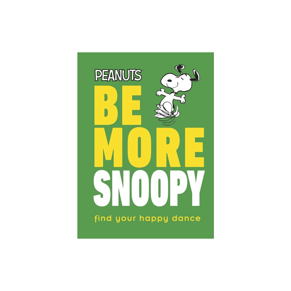 Dorling Kindersley Ltd Peanuts Be More Snoopy (inbunden, eng)