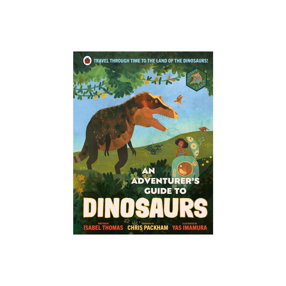 Penguin Random House Children's UK An Adventurer's Guide to Dinosaurs (inbunden, eng)