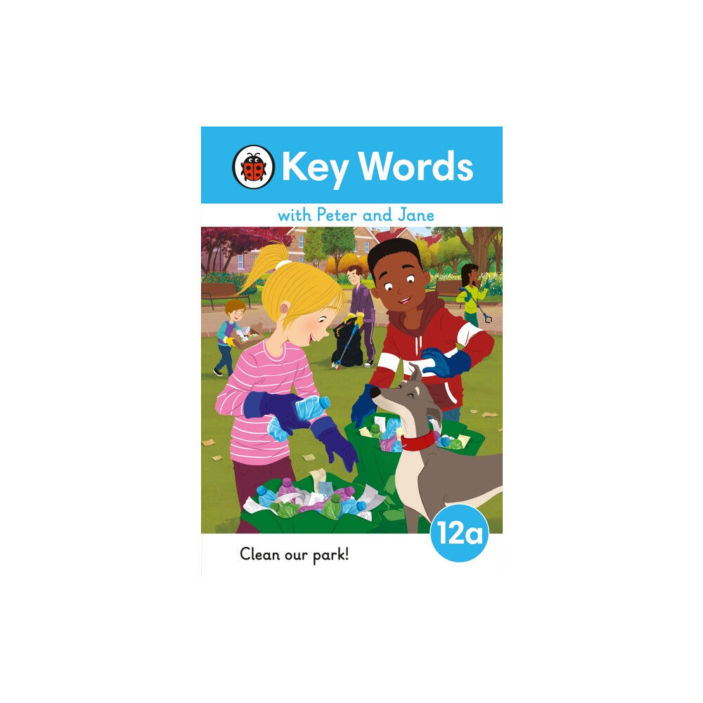 Penguin Random House Children's UK Key Words with Peter and Jane Level 12a – Clean Our Park! (inbunden, eng)