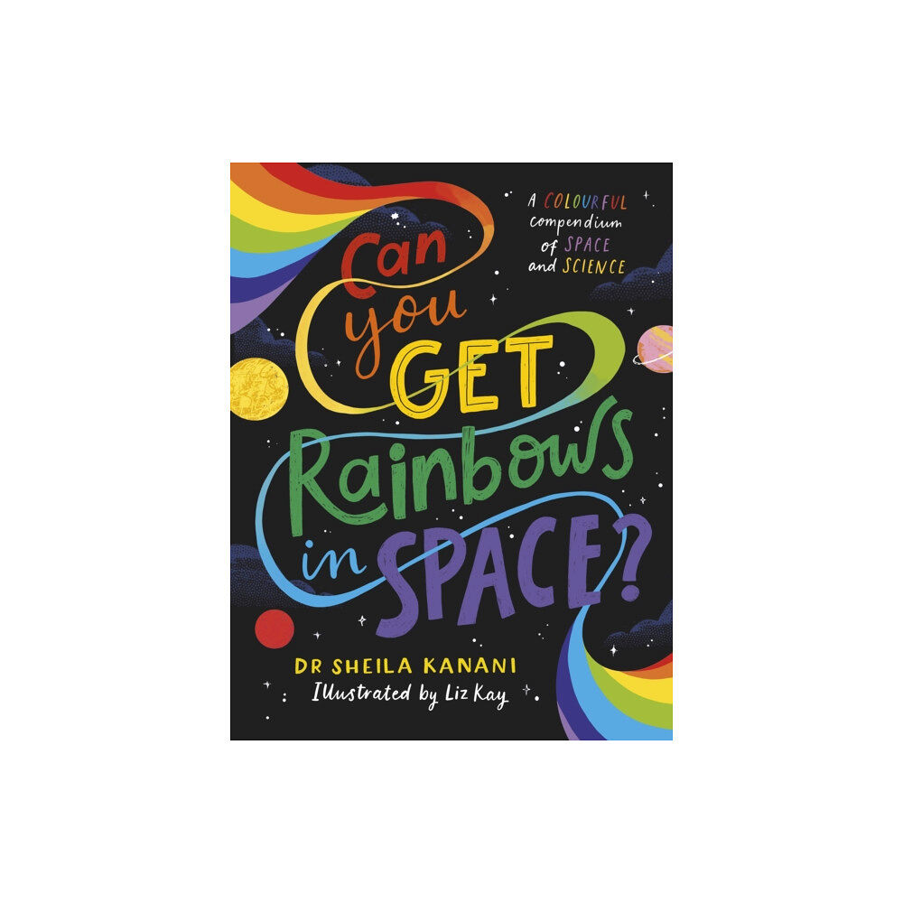 Penguin Random House Children's UK Can You Get Rainbows in Space? (inbunden, eng)