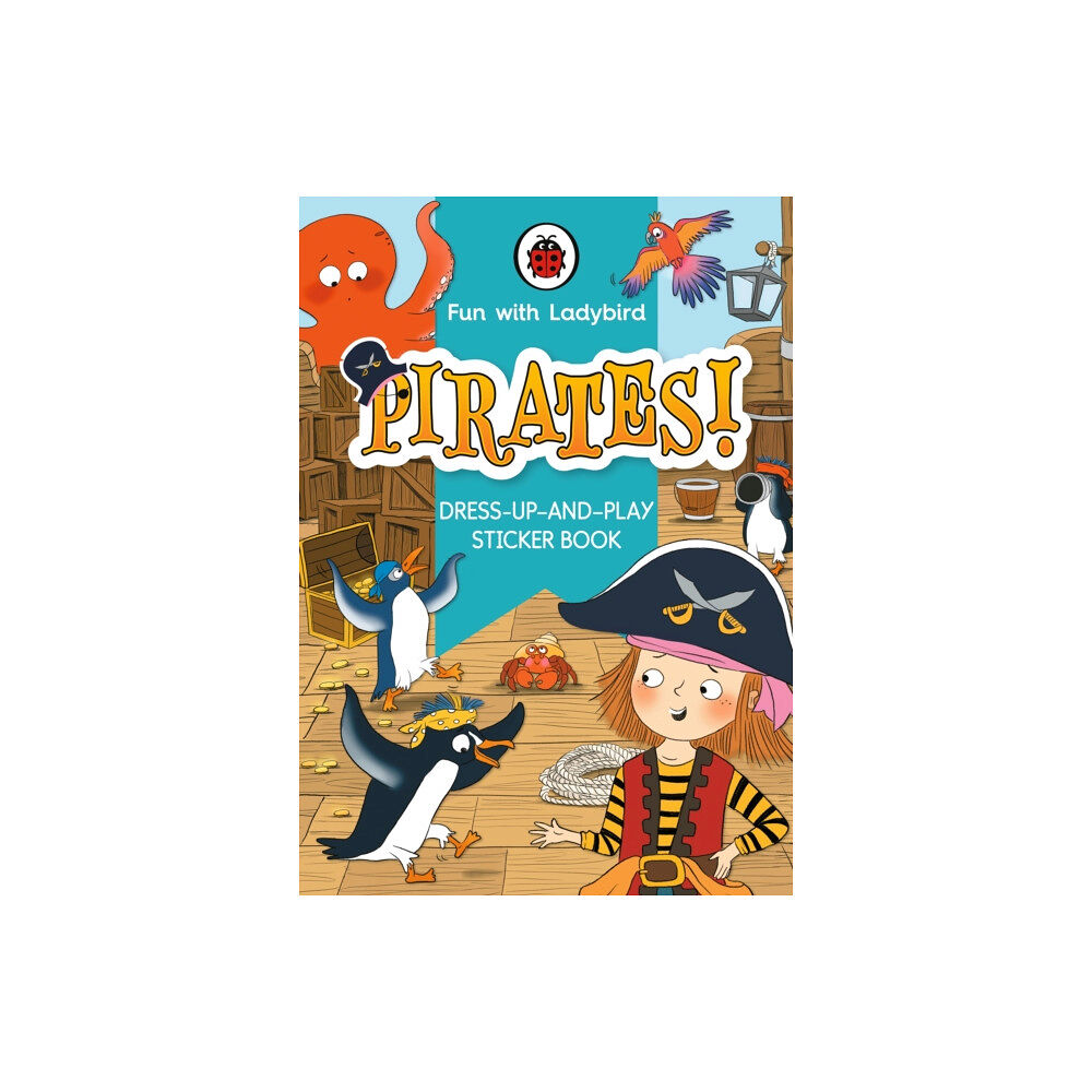 Penguin Random House Children's UK Fun With Ladybird: Dress-Up-And-Play Sticker Book: Pirates! (häftad, eng)