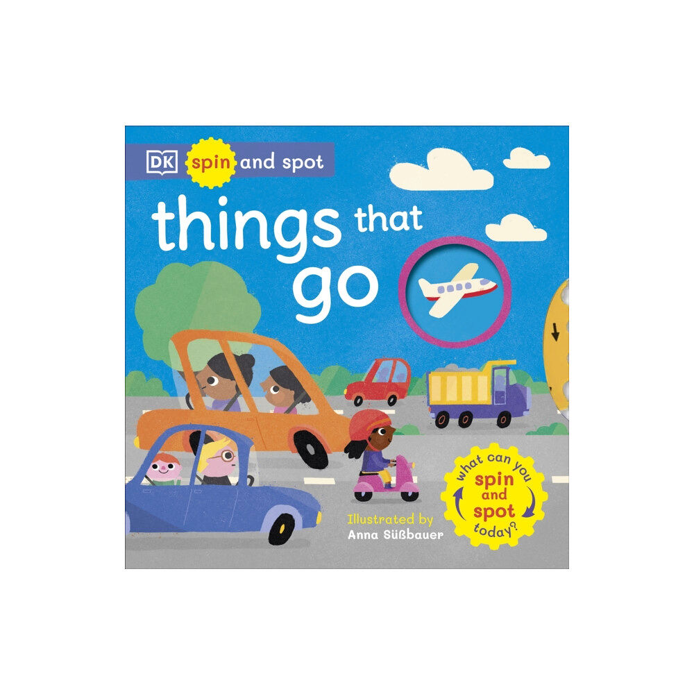 Dorling Kindersley Ltd Spin and Spot: Things That Go (bok, board book, eng)