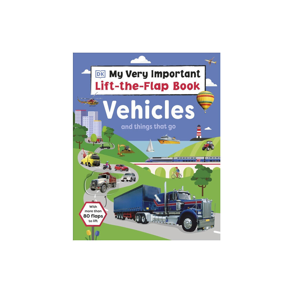 Dorling Kindersley Ltd My Very Important Lift-the-Flap Book: Vehicles and Things That Go (bok, board book, eng)