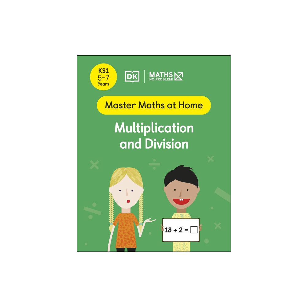 Dorling Kindersley Ltd Maths — No Problem! Multiplication and Division, Ages 5-7 (Key Stage 1) (häftad, eng)