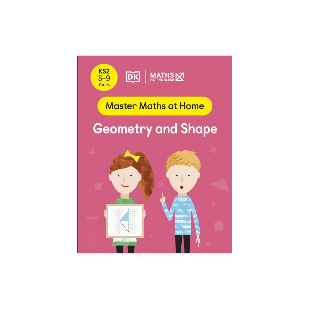 Dorling Kindersley Ltd Maths — No Problem! Geometry and Shape, Ages 8-9 (Key Stage 2) (häftad, eng)