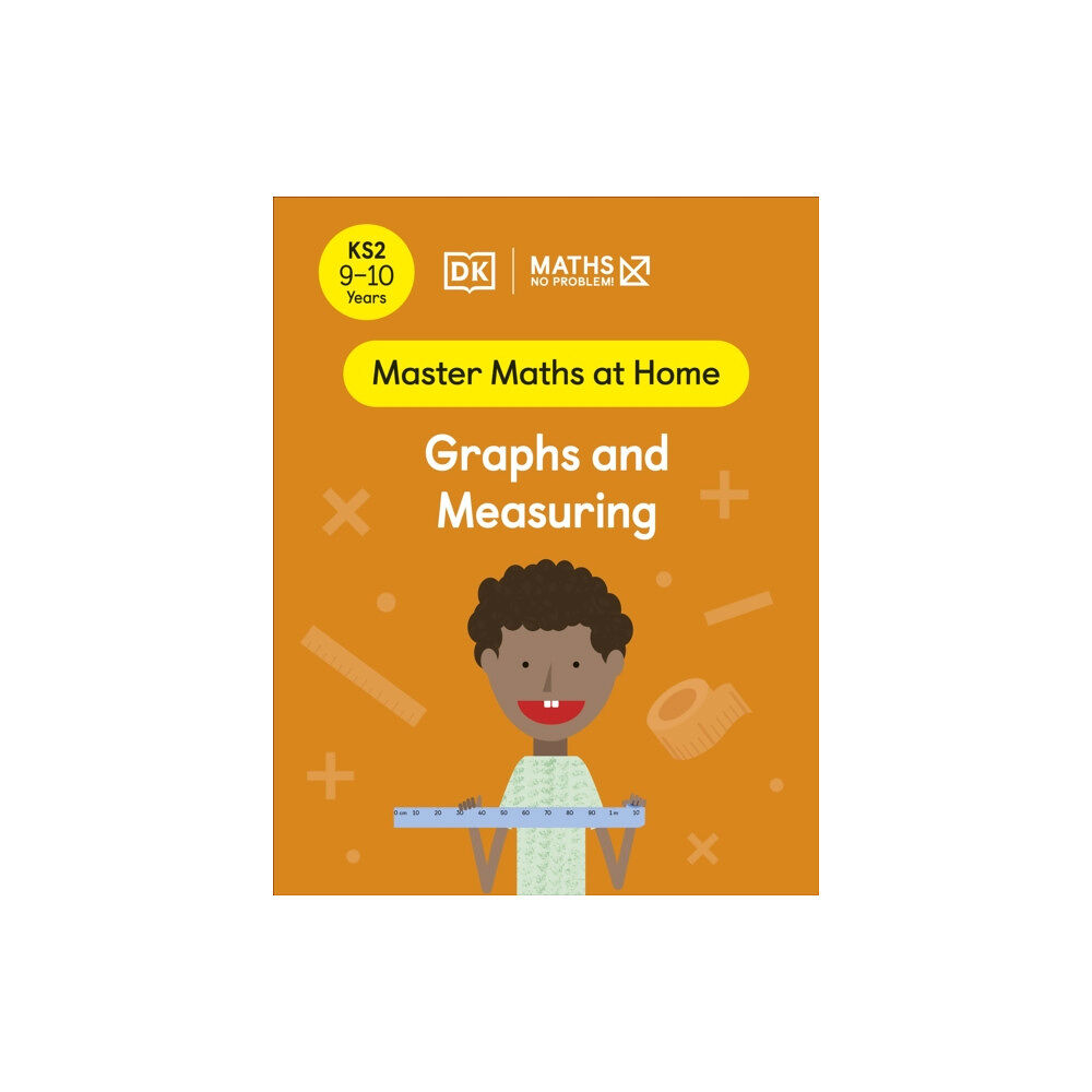 Dorling Kindersley Ltd Maths — No Problem! Graphs and Measuring, Ages 9-10 (Key Stage 2) (häftad, eng)