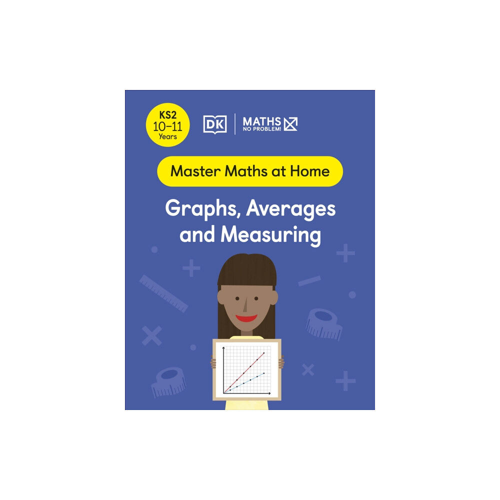 Dorling Kindersley Ltd Maths — No Problem! Graphs, Averages and Measuring, Ages 10-11 (Key Stage 2) (häftad, eng)