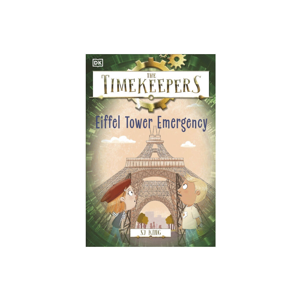 Dorling Kindersley Ltd The Timekeepers: Eiffel Tower Emergency (häftad, eng)