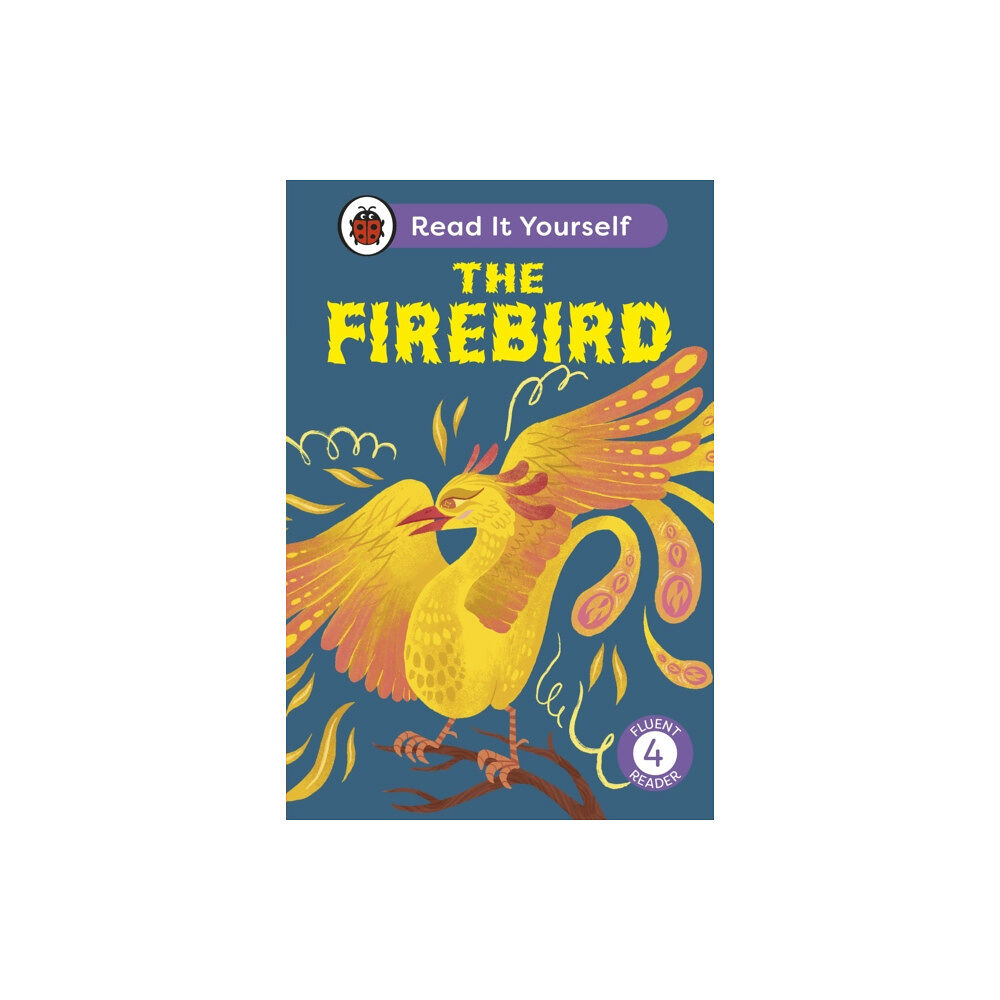 Penguin Random House Children's UK The Firebird: Read It Yourself - Level 4 Fluent Reader (inbunden, eng)