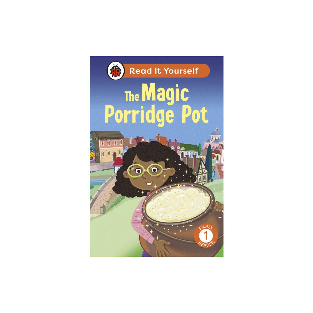 Penguin Random House Children's UK The Magic Porridge Pot: Read It Yourself - Level 1 Early Reader (inbunden, eng)