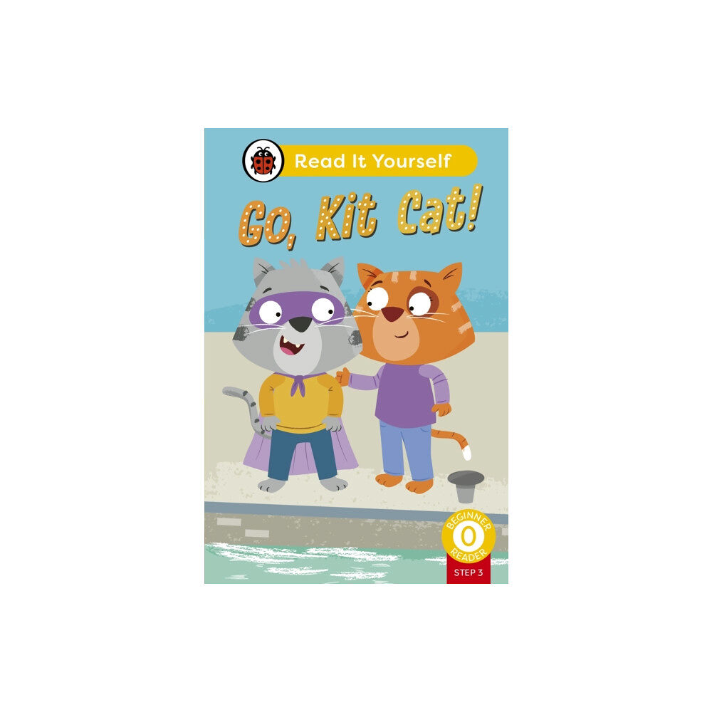 Penguin Random House Children's UK Go, Kit Cat! (Phonics Step 3): Read It Yourself - Level 0 Beginner Reader (inbunden, eng)