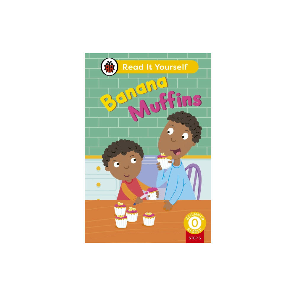 Penguin Random House Children's UK Banana Muffins (Phonics Step 6): Read It Yourself - Level 0 Beginner Reader (inbunden, eng)