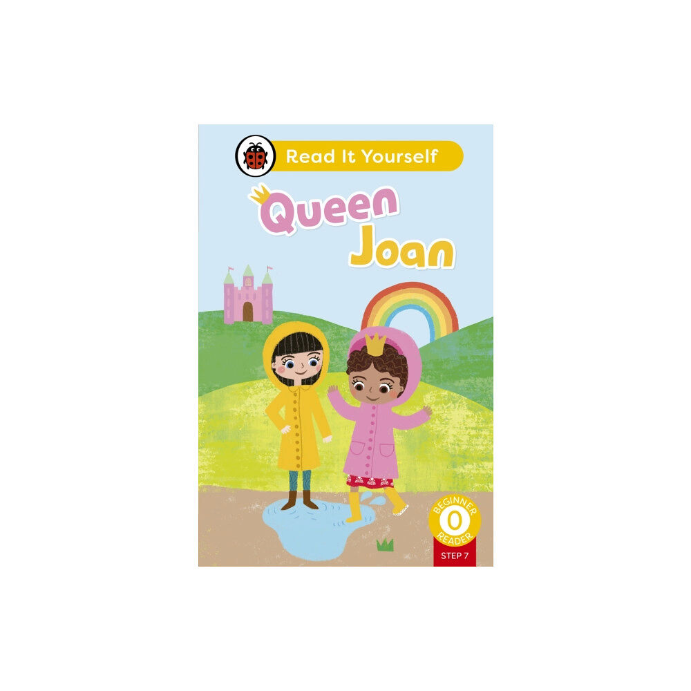 Penguin Random House Children's UK Queen Joan (Phonics Step 7): Read It Yourself - Level 0 Beginner Reader (inbunden, eng)