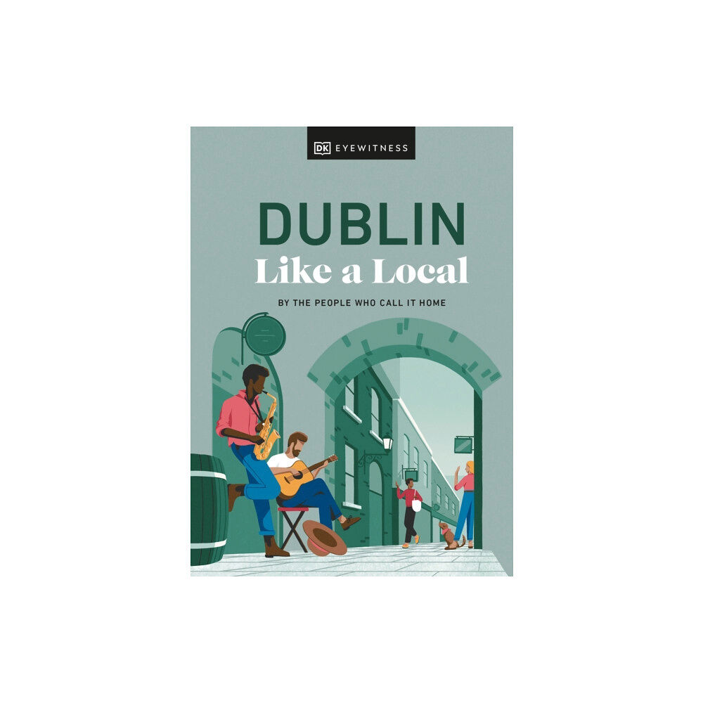 Dorling Kindersley Ltd Dublin Like a Local (inbunden, eng)