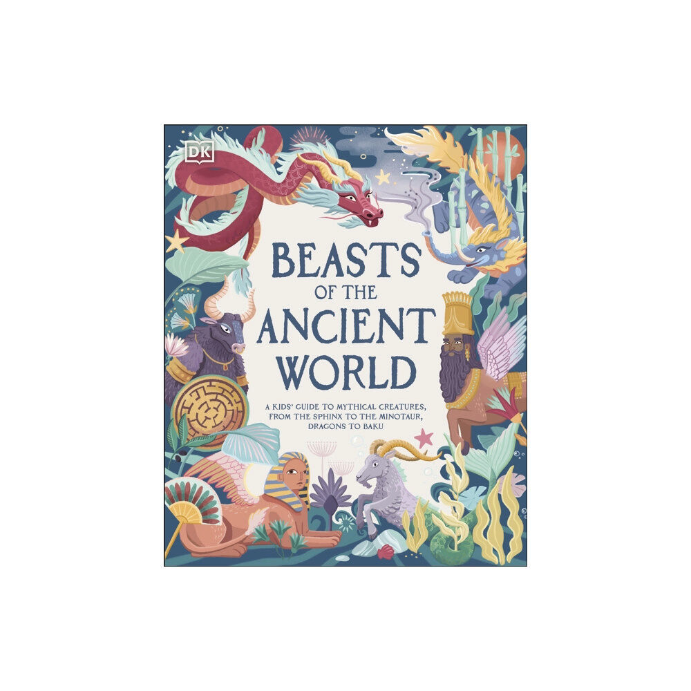 Dorling Kindersley Ltd Beasts of the Ancient World (inbunden, eng)