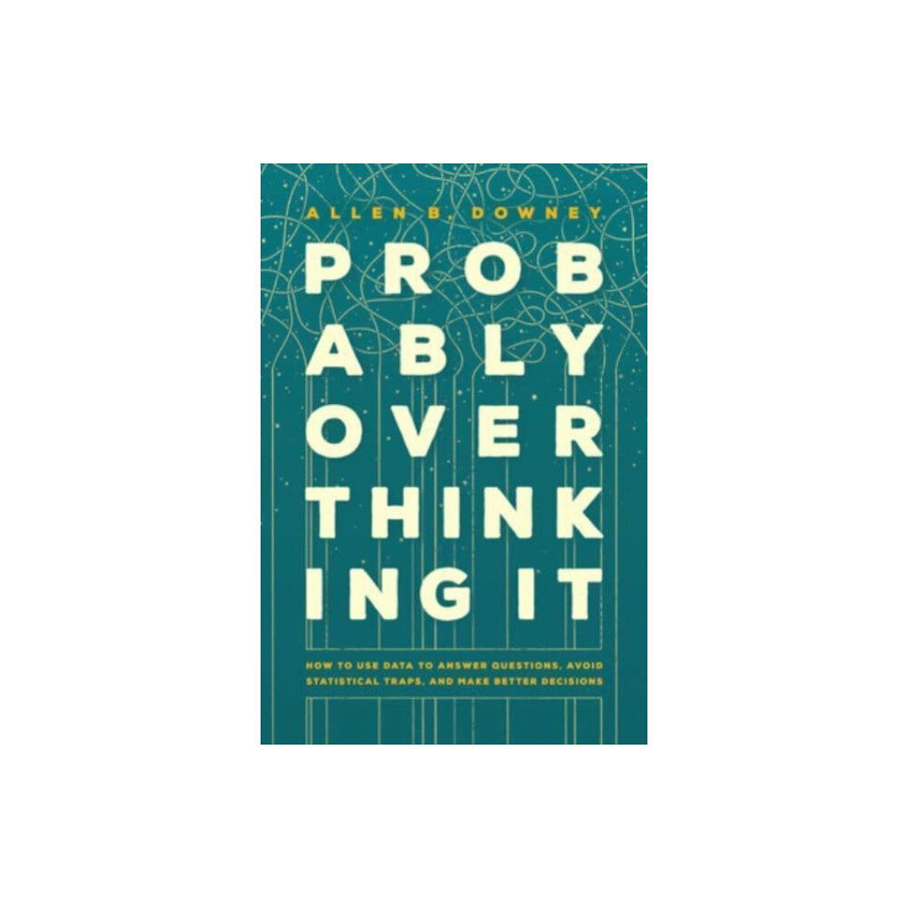 The university of chicago press Probably Overthinking It (inbunden, eng)