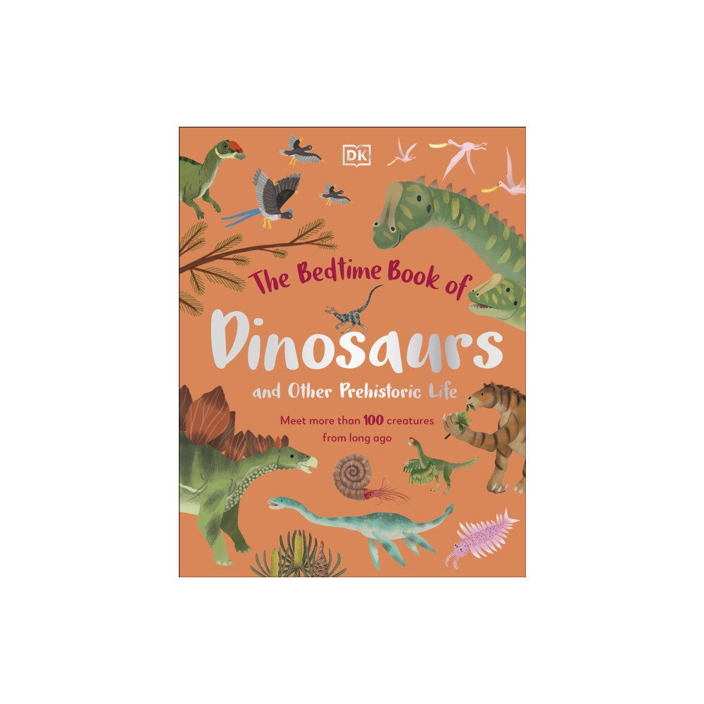 Dorling Kindersley Ltd The Bedtime Book of Dinosaurs and Other Prehistoric Life (inbunden, eng)