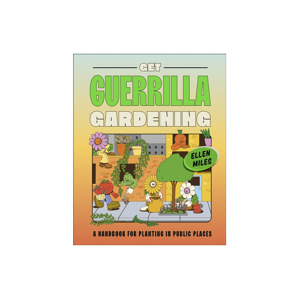 Dorling Kindersley Ltd Get Guerrilla Gardening (inbunden, eng)