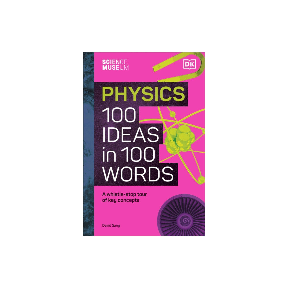 Dorling Kindersley Ltd The Science Museum Physics 100 Ideas in 100 Words (inbunden, eng)