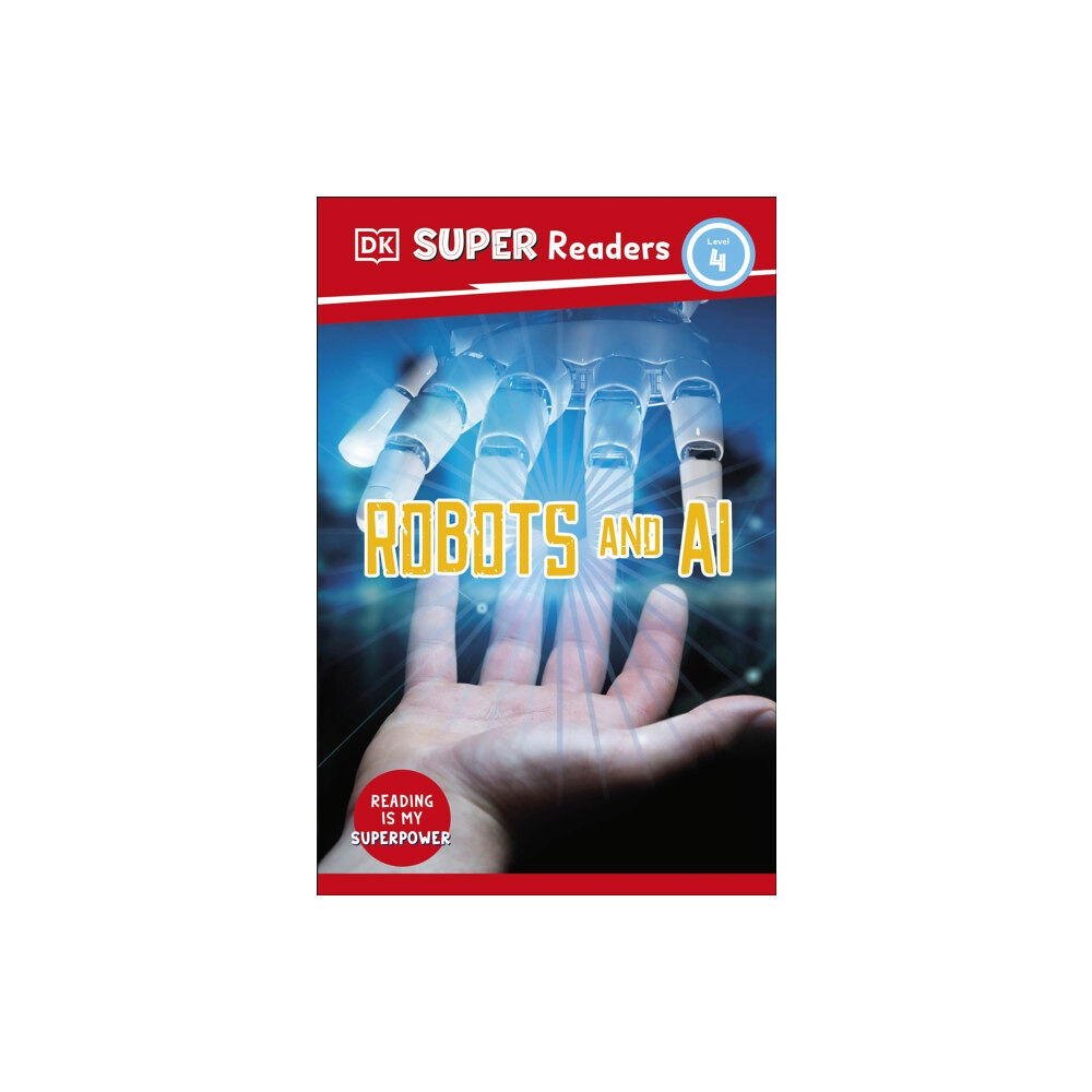 Dorling Kindersley Ltd DK Super Readers Level 4 Robots and AI (häftad, eng)