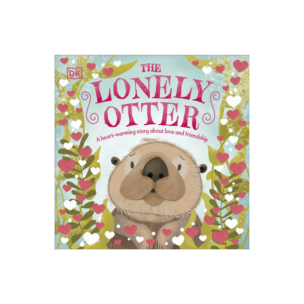 Dorling Kindersley Ltd The Lonely Otter (bok, board book, eng)