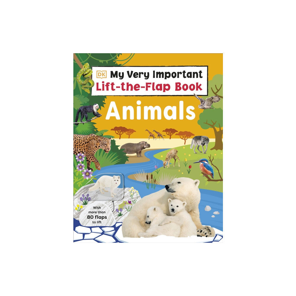 Dorling Kindersley Ltd My Very Important Lift-the-Flap Book: Animals (bok, board book, eng)