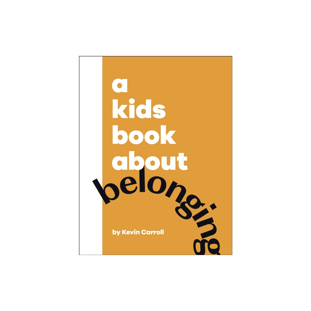 Dorling Kindersley Ltd A Kids Book About Belonging (inbunden, eng)