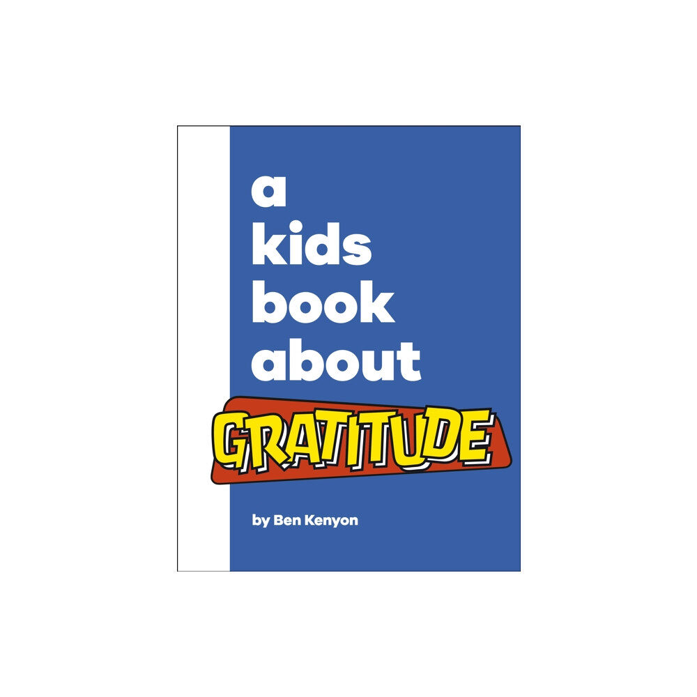 Dorling Kindersley Ltd A Kids Book About Gratitude (inbunden, eng)