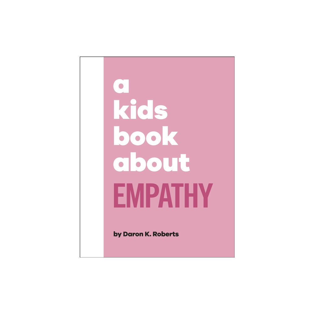 Dorling Kindersley Ltd A Kids Book About Empathy (inbunden, eng)