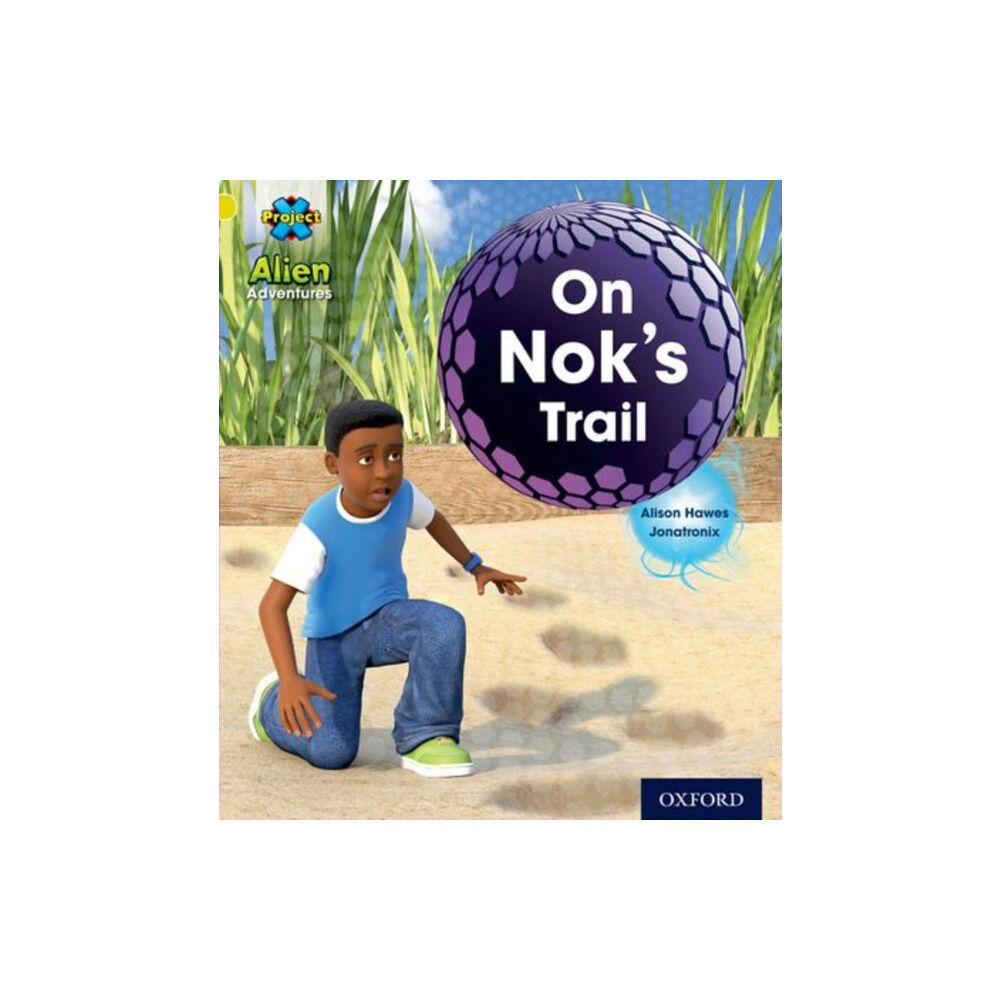 Oxford University Press Project X: Alien Adventures: Yellow: On Nok's Trail (häftad, eng)