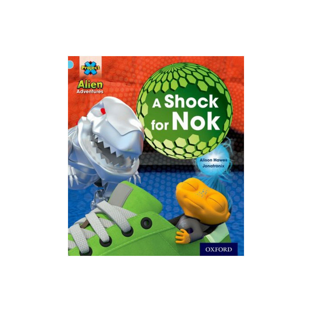 Oxford University Press Project X: Alien Adventures: Blue: A Shock For Nok (häftad, eng)