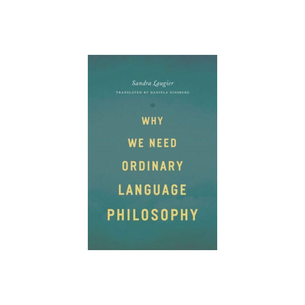 The university of chicago press Why We Need Ordinary Language Philosophy (häftad, eng)